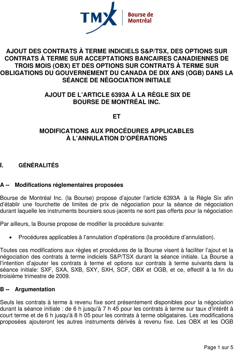 ET MODIFICATIONS AUX PROCÉDURES APPLICABLES À L ANNULATION D OPÉRATIONS I. GÉNÉRALITÉS A -- Modifications réglementaires proposées Bourse de Montréal Inc.