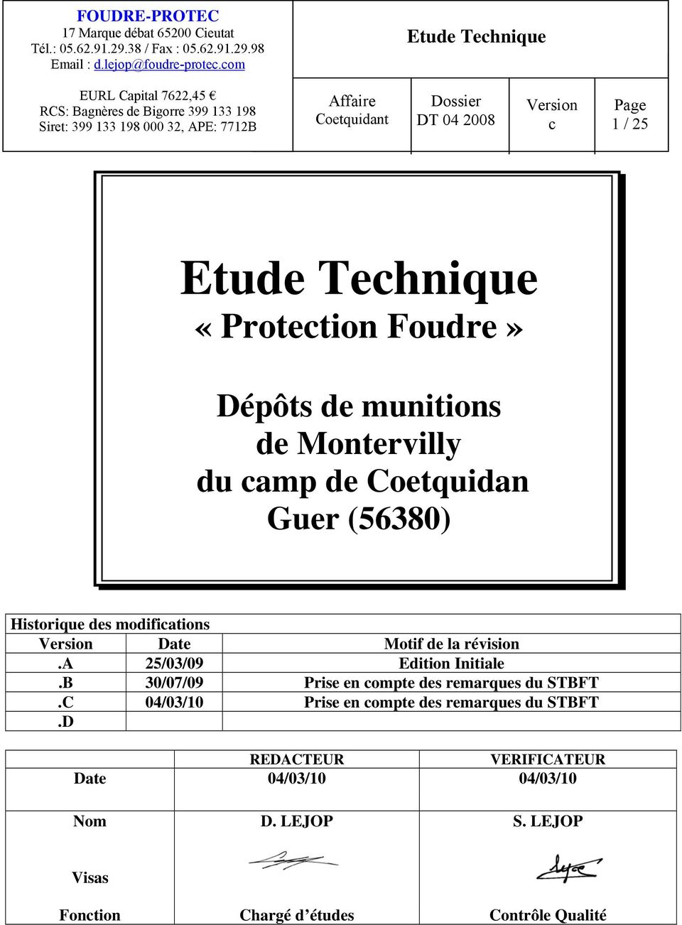 2008 a 1 / 25 Etude Tehnique «Protetion Foudre» Dépôts de munitions de Montervilly du amp de Coetquidan Guer (56380) Historique des modifiations Date Motif de la