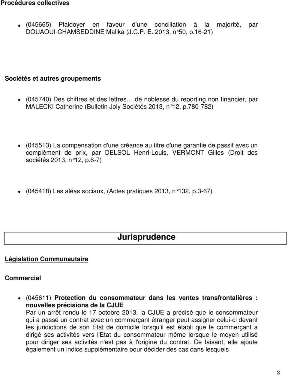 780-782) (045513) La compensation d'une créance au titre d'une garantie de passif avec un complément de prix, par DELSOL Henri-Louis, VERMONT Gilles (Droit des sociétés 2013, n 12, p.