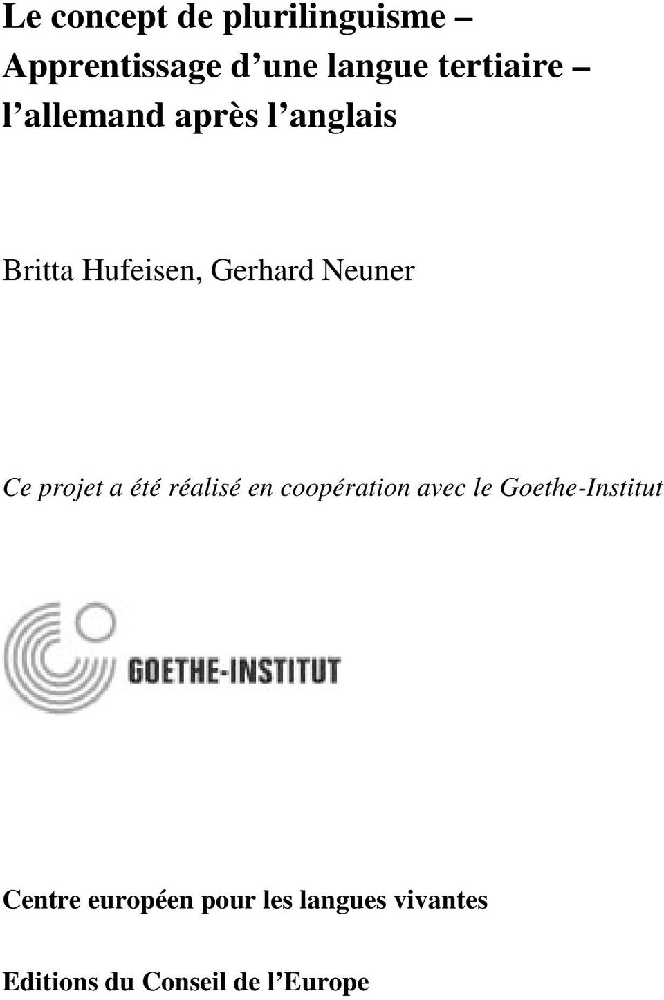 projet a été réalisé en coopération avec le Goethe-Institut