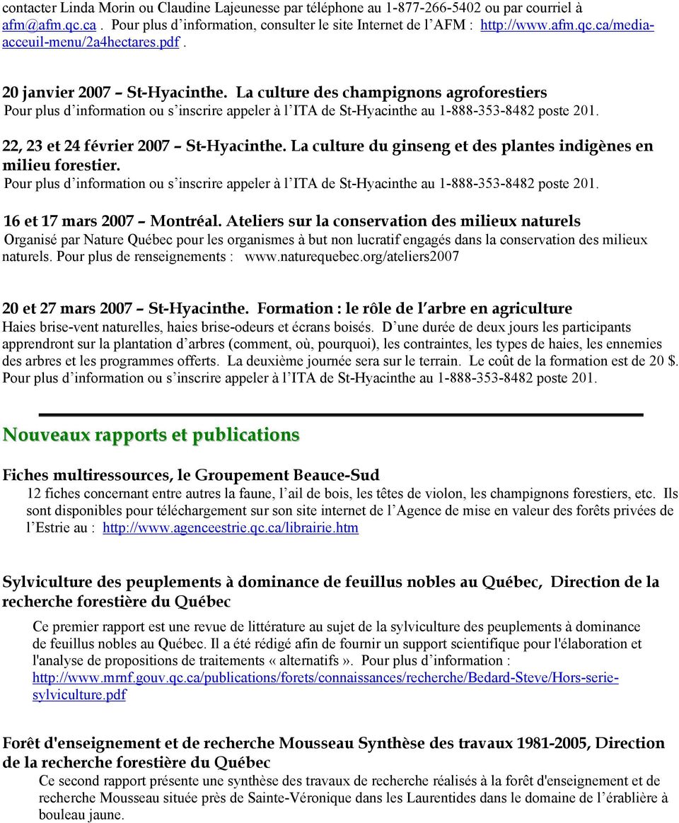 La culture du ginseng et des plantes indigènes en milieu forestier. 16 et 17 mars 2007 Montréal.