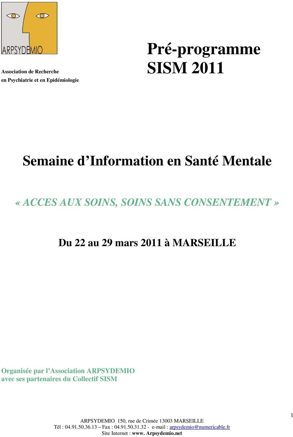 SOINS, SOINS SANS CONSENTEMENT» Du 22 au 29 mars 2011 à MARSEILLE