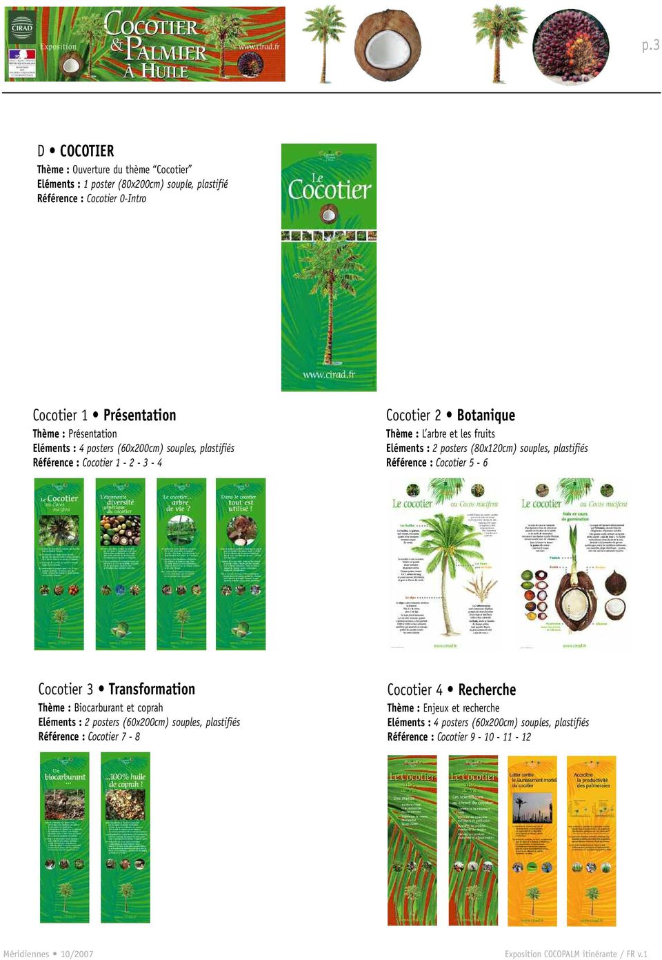 posters (80x120cm) souples, plastifiés Référence : Cocotier 5-6 Cocotier 3 Transformation Thème : Biocarburant et coprah Eléments : 2