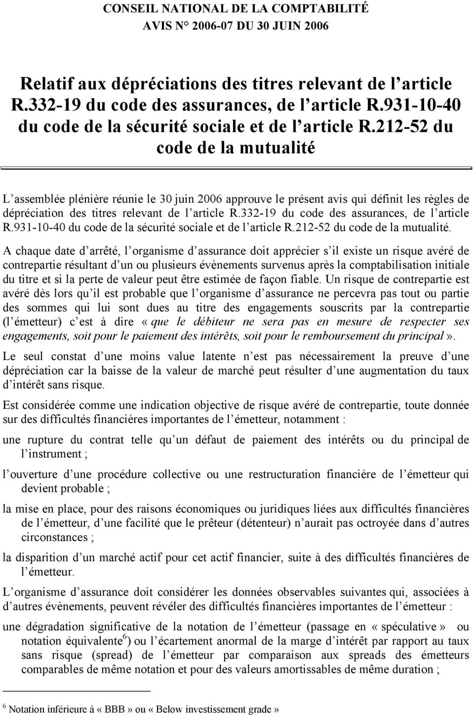 212-52 du code de la mutualité L assemblée plénière réunie le 30 juin 2006 approuve le présent avis qui définit les règles de dépréciation des titres relevant de l article R.