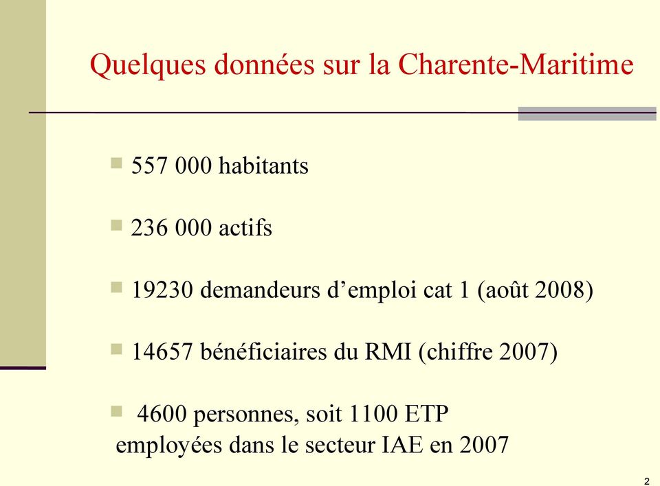 (août 2008) 14657 bénéficiaires du RMI (chiffre 2007)