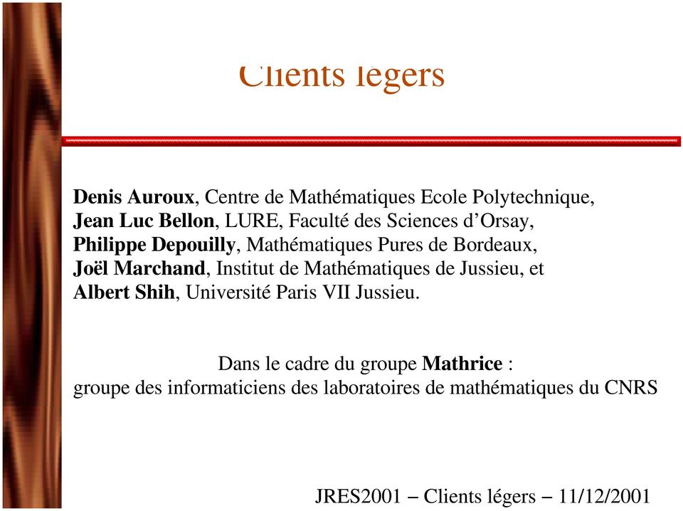 Marchand, Institut de Mathématiques de Jussieu, et Albert Shih, Université Paris VII Jussieu.