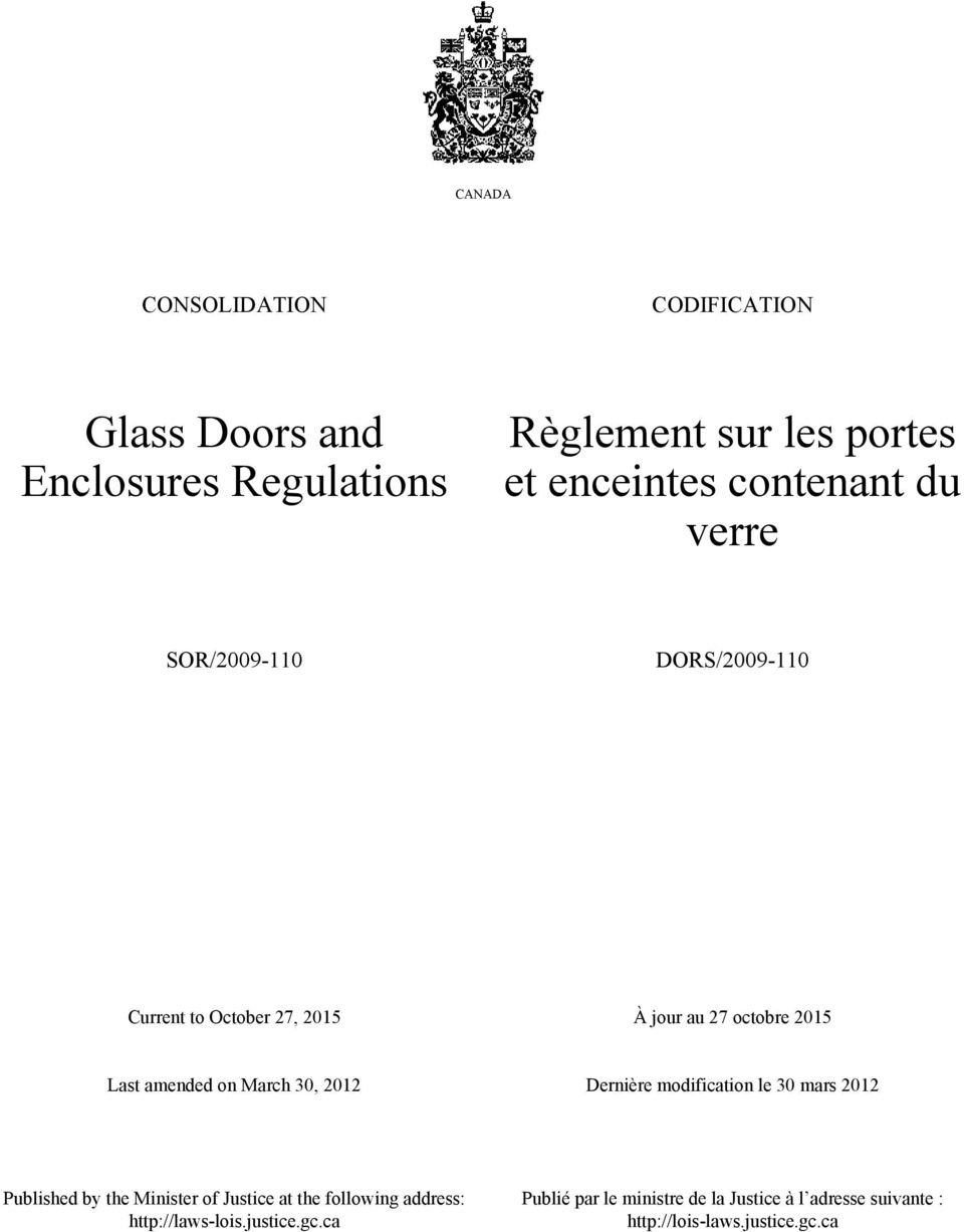 March 30, 2012 Dernière modification le 30 mars 2012 Published by the Minister of Justice at the following address: