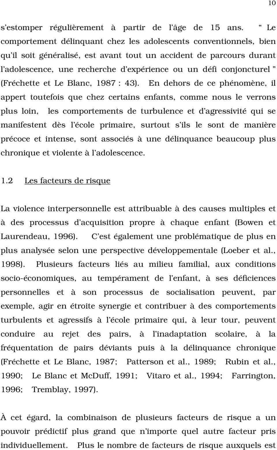conjoncturel (Fréchette et Le Blanc, 1987 : 43).