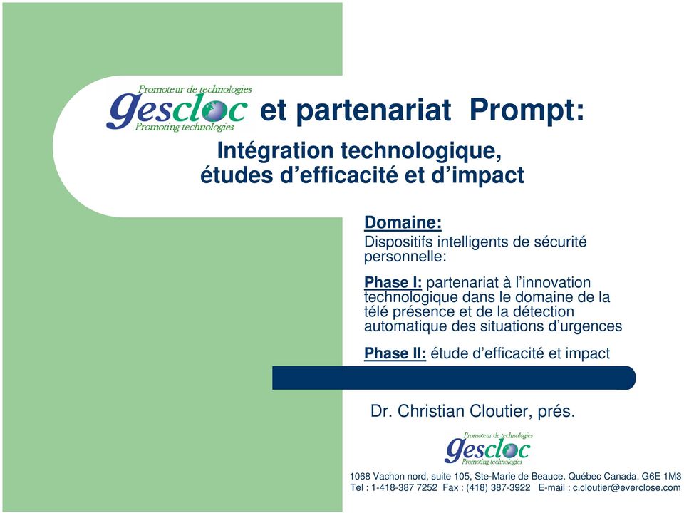 automatique des situations d urgences Phase II: étude d efficacité et impact Dr. Christian Cloutier, prés.