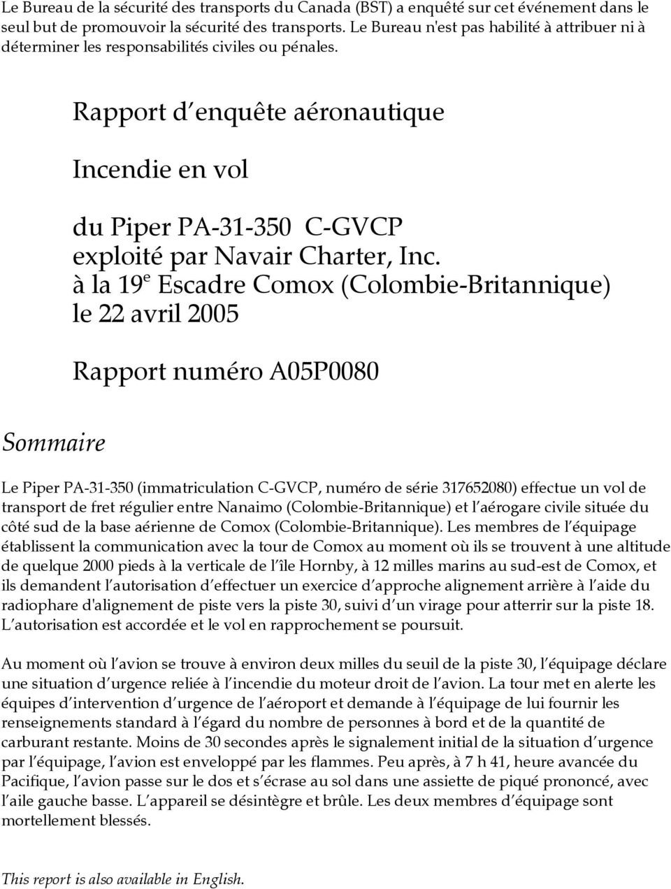 Rapport d enquête aéronautique Incendie en vol du Piper PA-31-350 C-GVCP exploité par Navair Charter, Inc.