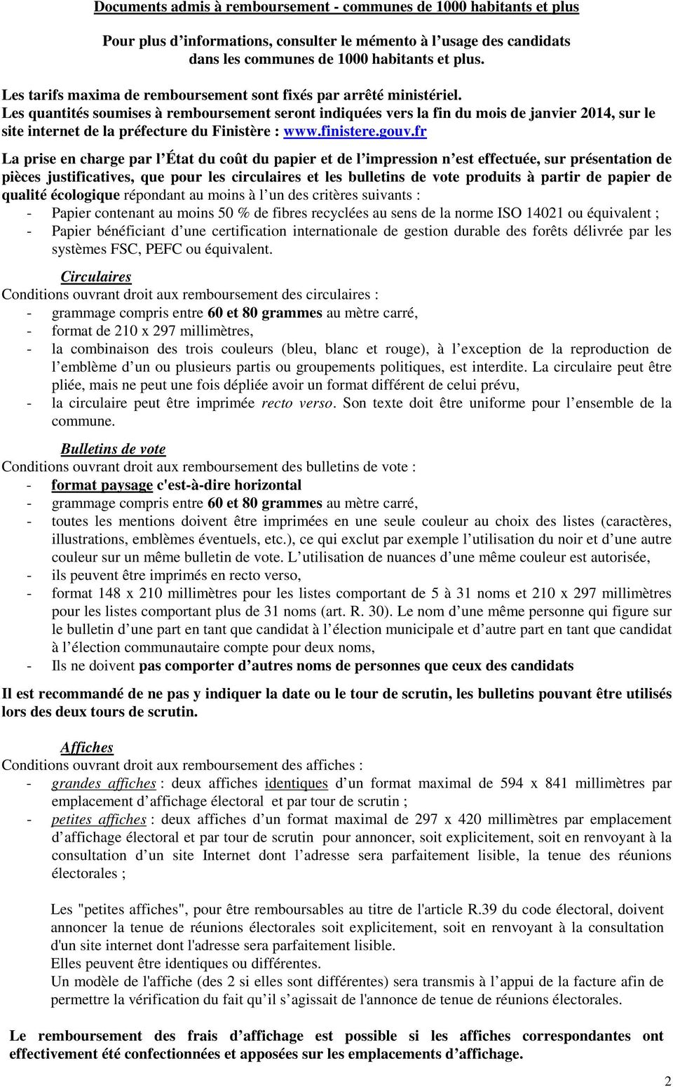Les quantités soumises à remboursement seront indiquées vers la fin du mois de janvier 2014, sur le site internet de la préfecture du Finistère : www.finistere.gouv.