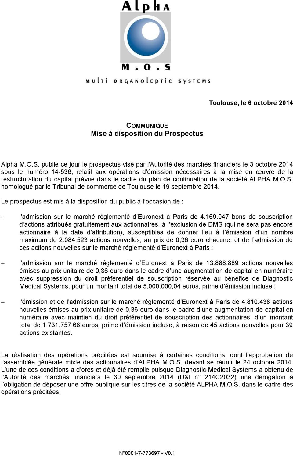 du capital prévue dans le cadre du plan de continuation de la société ALPHA M.O.S. homologué par le Tribunal de commerce de Toulouse le 19 septembre 2014.