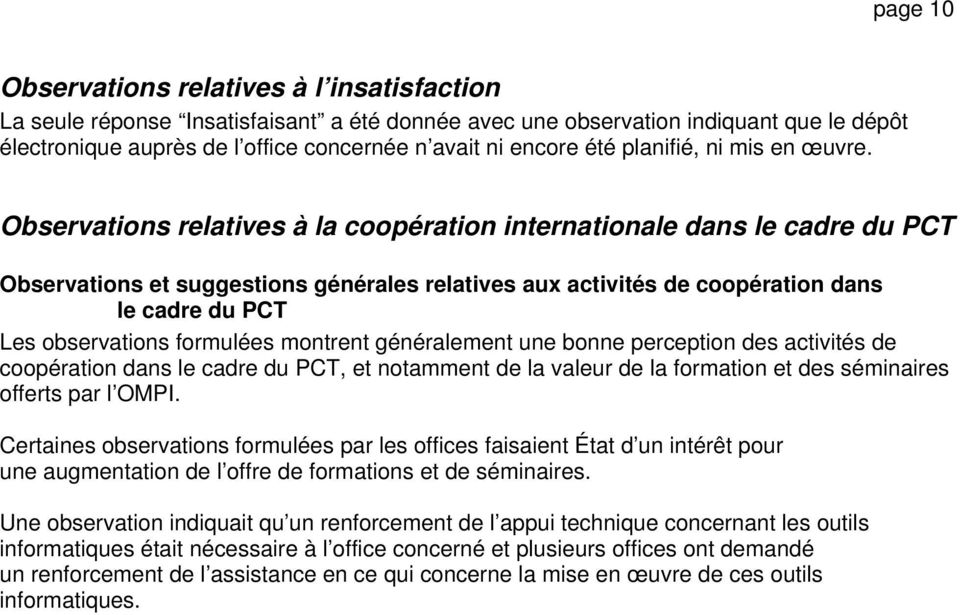 Observations relatives à la coopération internationale dans le cadre du PCT Observations et suggestions générales relatives aux activités de coopération dans le cadre du PCT Les observations