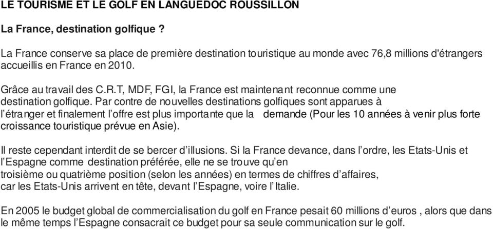 T, MDF, FGI, la France est maintenant reconnue comme une destination golfique.