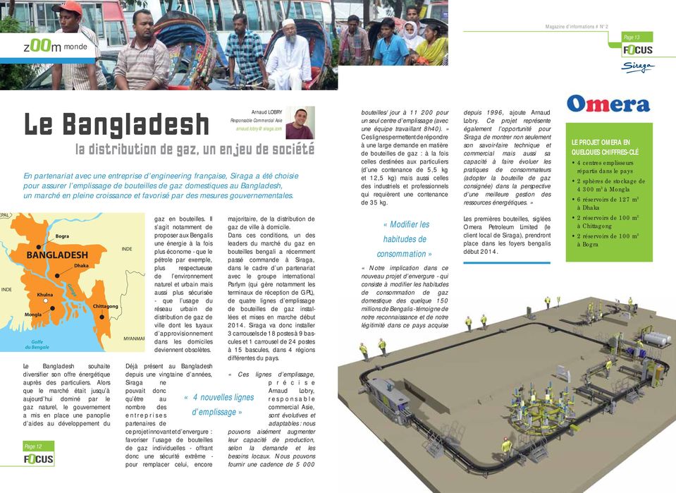 partenariat avec une entreprise d engineering française, Siraga a été choisie pour assurer l emplissage de bouteilles de gaz domestiques au Bangladesh, un marché en pleine croissance et favorisé par