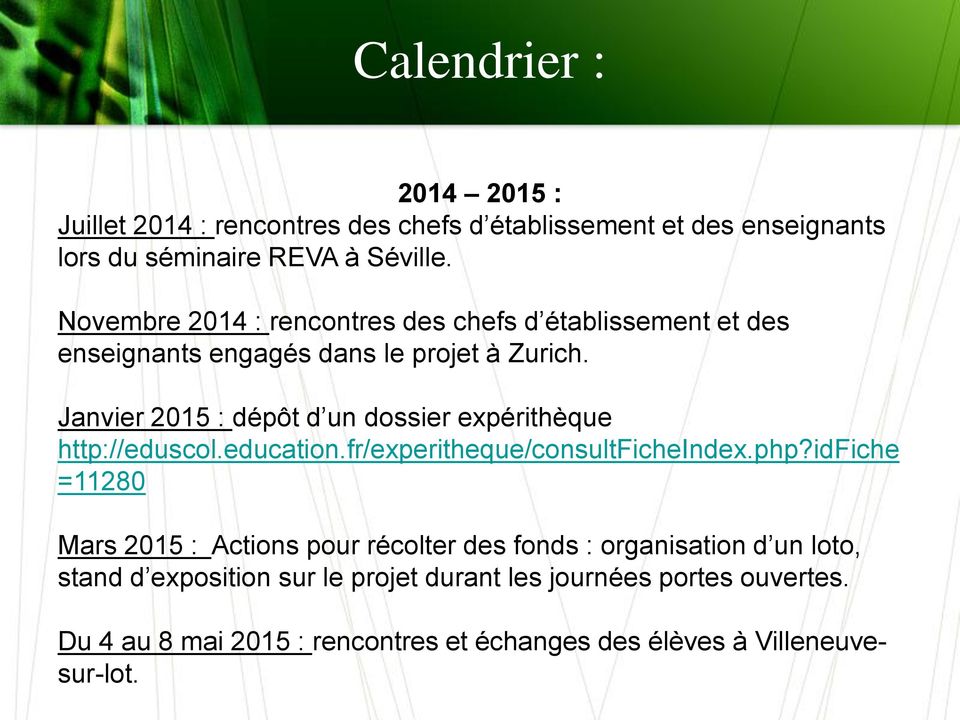 Janvier 2015 : dépôt d un dossier expérithèque http://eduscol.education.fr/experitheque/consultficheindex.php?