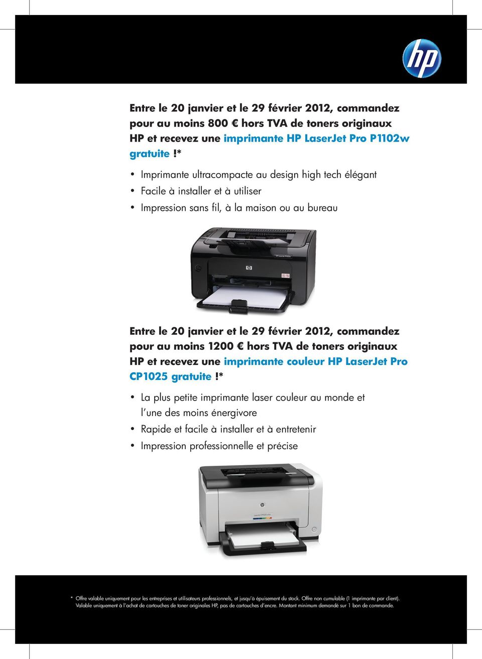 moins 1200 hors TVA de toners originaux HP et recevez une imprimante couleur HP LaserJet Pro CP1025 gratuite!