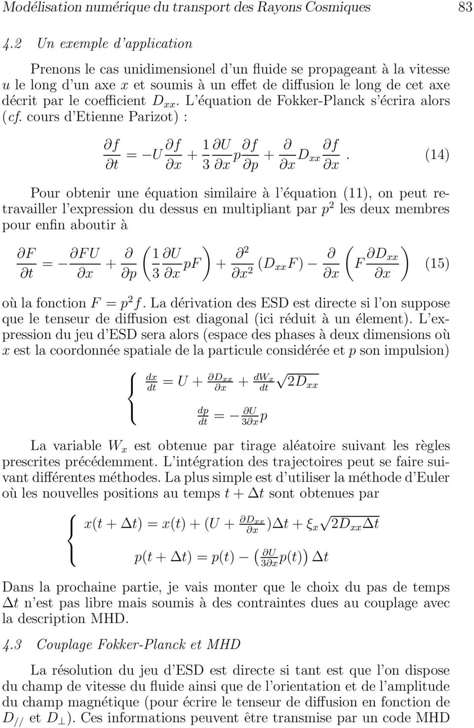 xx. L équation de Fokker-Planck s écrira alors (cf. cours d Etienne Parizot) : f t f = U x + 1 U 3 x p f p + x D xx f x.