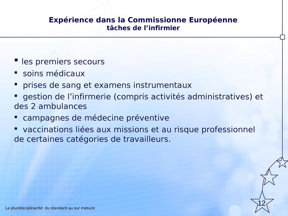 activités administratives) et des 2 ambulances campagnes de médecine préventive