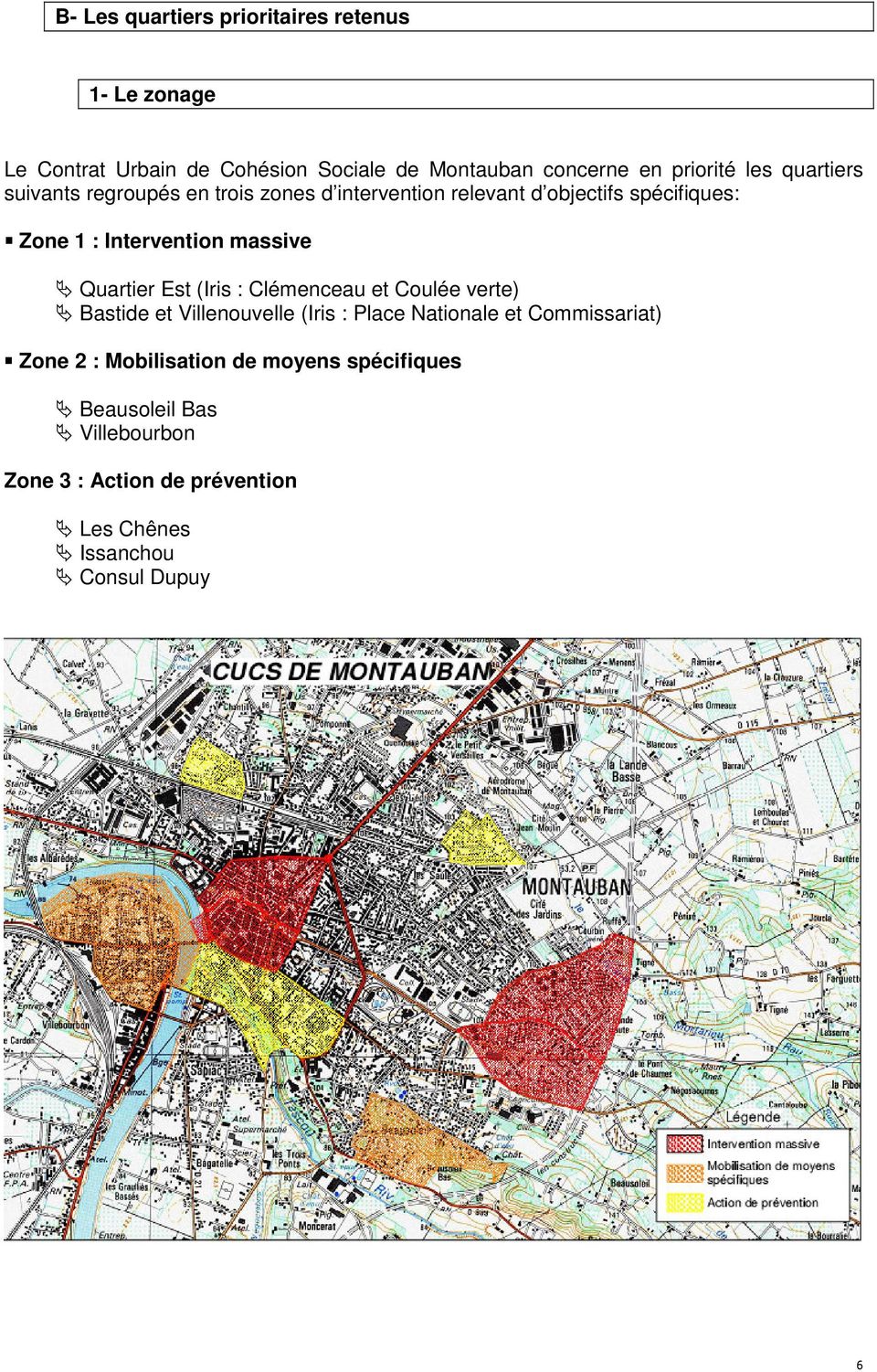 massive Quartier Est (Iris : Clémenceau et Coulée verte) Bastide et Villenouvelle (Iris : Place Nationale et Commissariat)