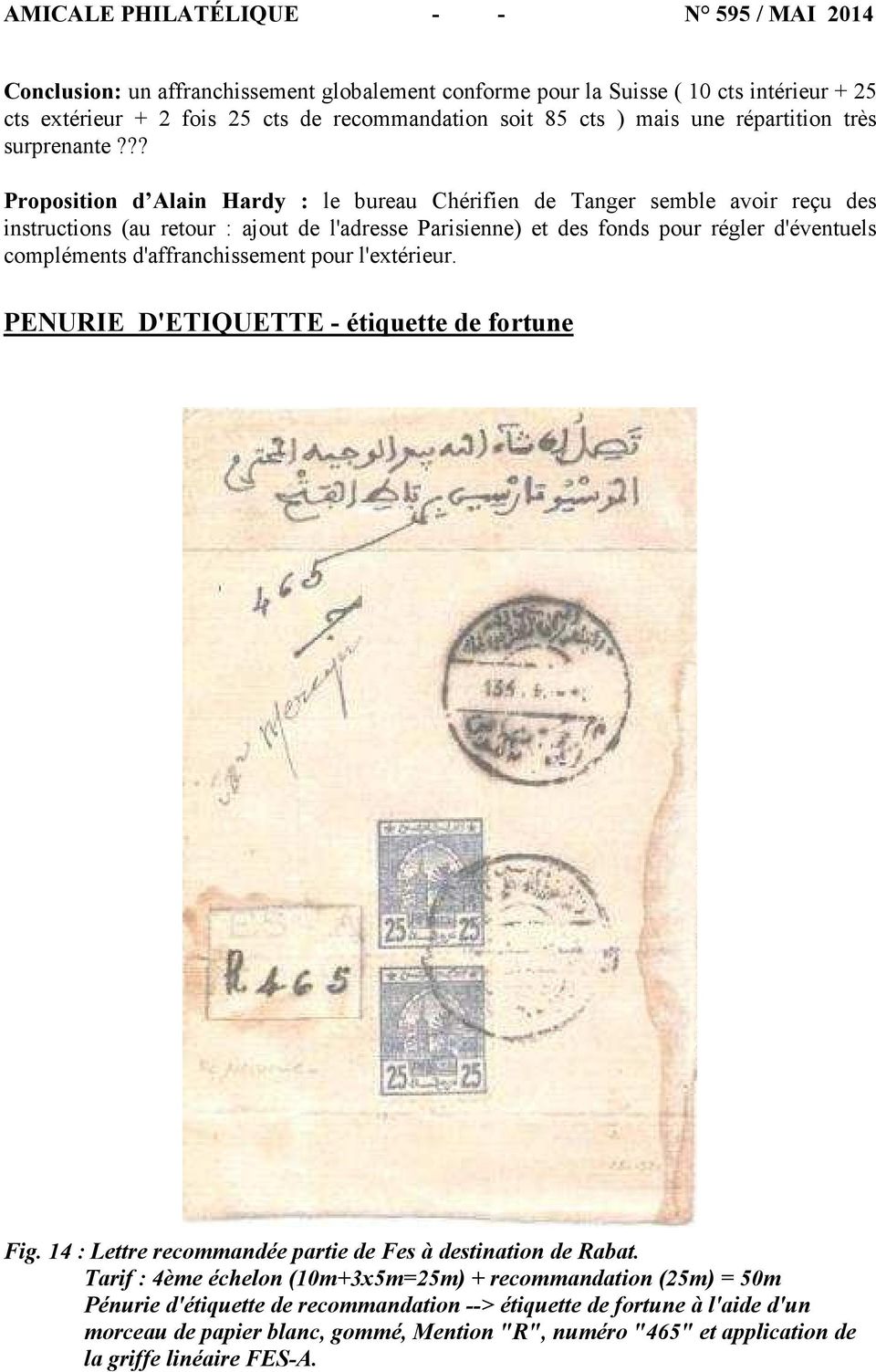 d'affranchissement pour l'extérieur. PENURIE D'ETIQUETTE - étiquette de fortune Fig. 14 : Lettre recommandée partie de Fes à destination de Rabat.