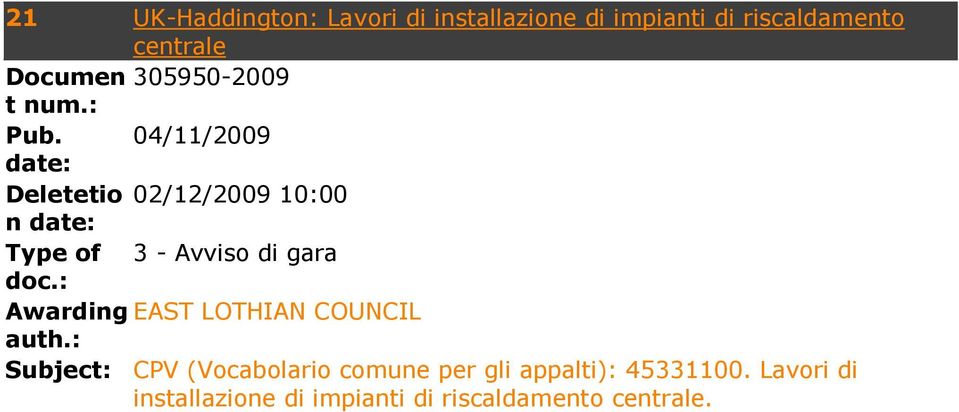 04/11/2009 date: Deletetio 02/12/2009 10:00 n date: Type of 3 - Avviso di gara doc.