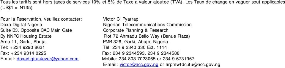 Pyarrap Doxa Digital Nigeria Nigerian Telecommunications Commission Suite B3, Opposite CAC Main Gate Corporate Planning & Research By NNPC Housing Estate Plot 72 Ahmadu