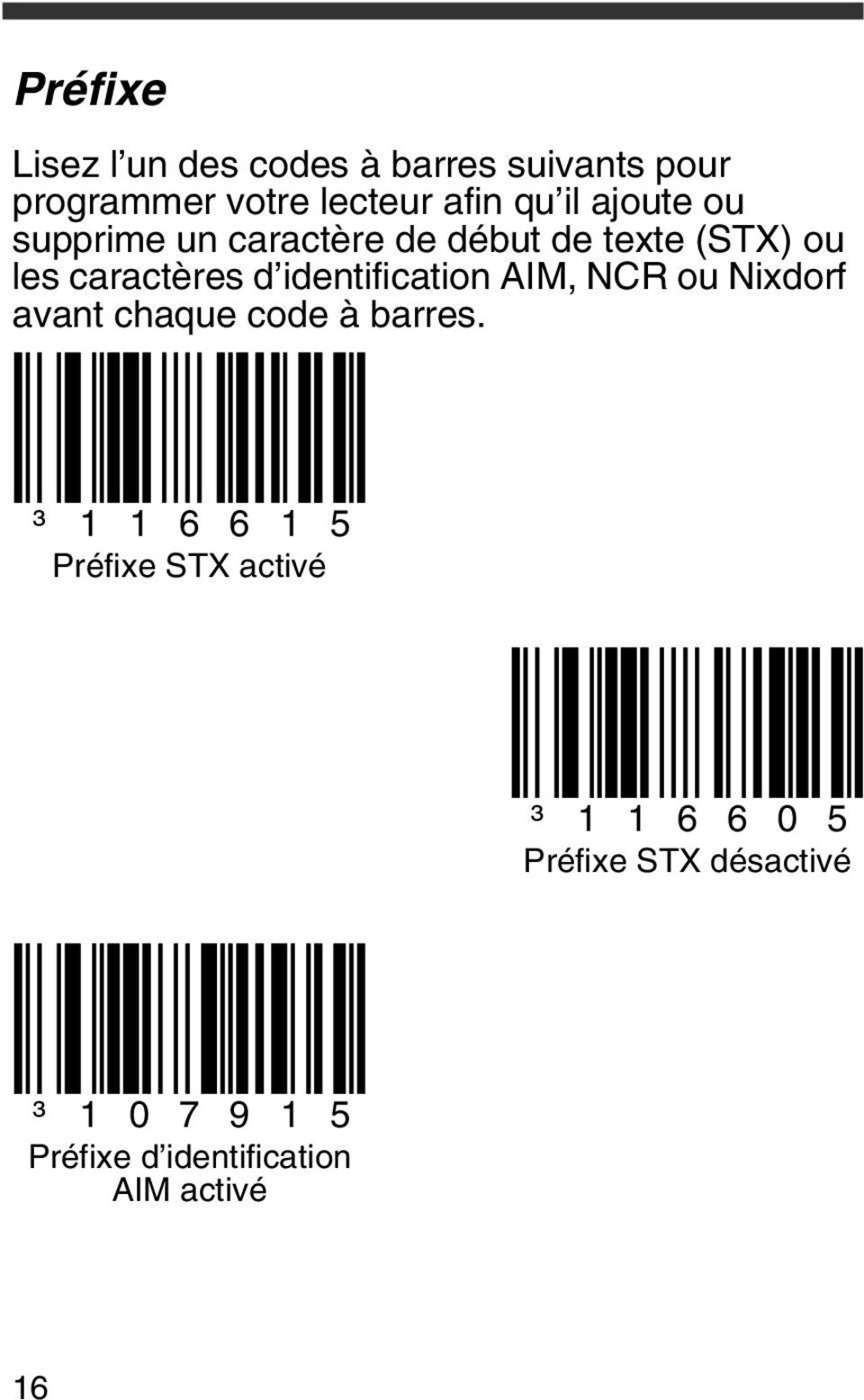 identification AIM, NCR ou Nixdorf avant chaque code à barres.