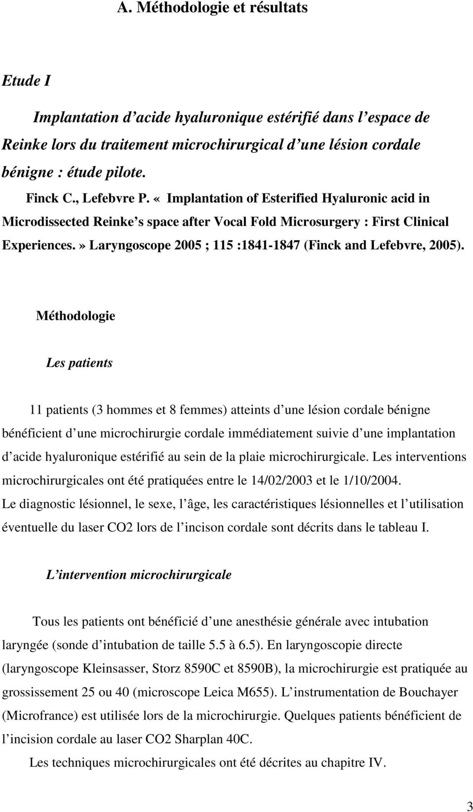 » Laryngoscope 2005 ; 115 :1841-1847 (Finck and Lefebvre, 2005).