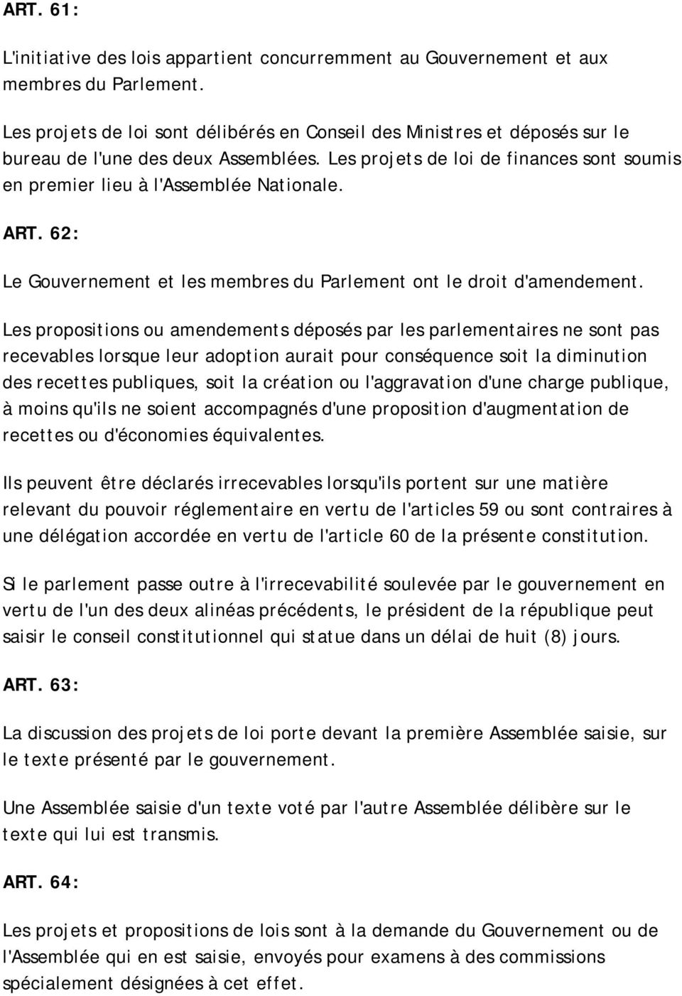 ART. 62: Le Gouvernement et les membres du Parlement ont le droit d'amendement.