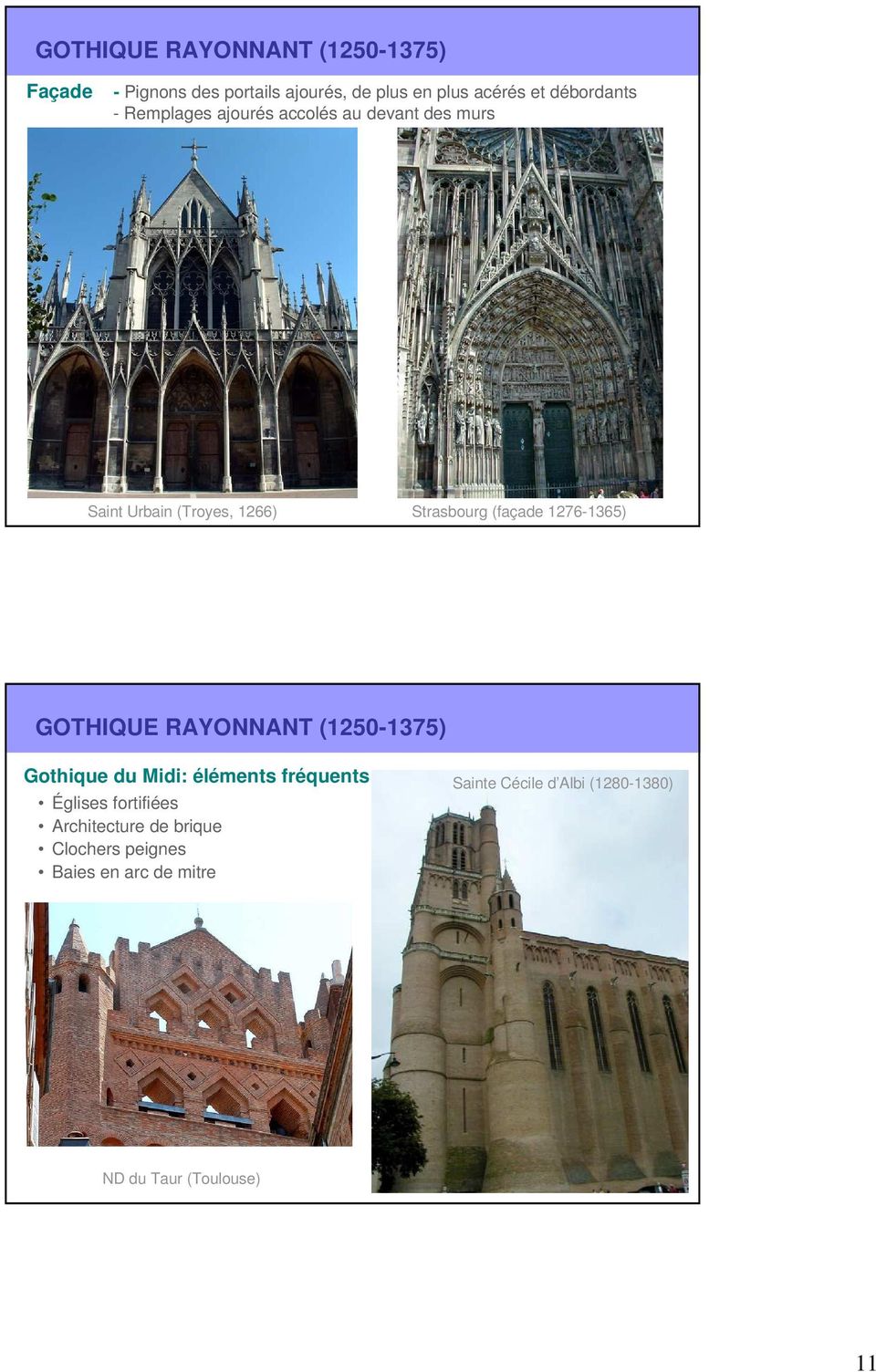 1276-1365) GOTHIQUE RAYONNANT (1250-1375) Gothique du Midi: éléments fréquents Églises fortifiées