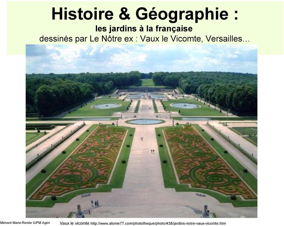 Vicomte, Versailles Vaux le vicomte http://www.