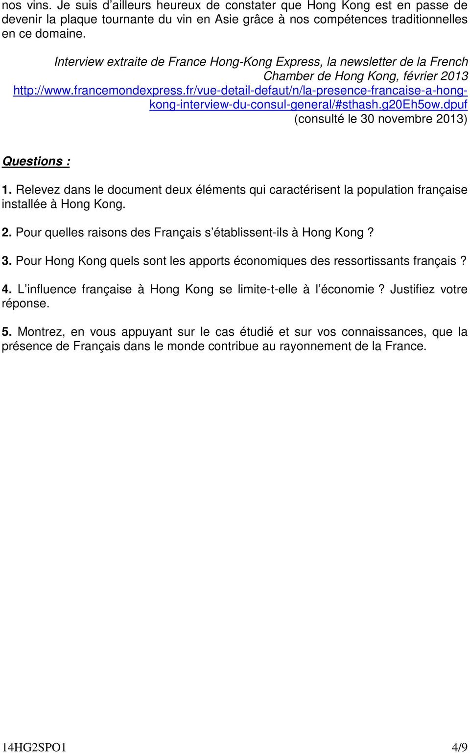 fr/vue-detail-defaut/n/la-presence-francaise-a-hongkong-interview-du-consul-general/#sthash.g20eh5ow.dpuf (consulté le 30 novembre 2013) Questions : 1.