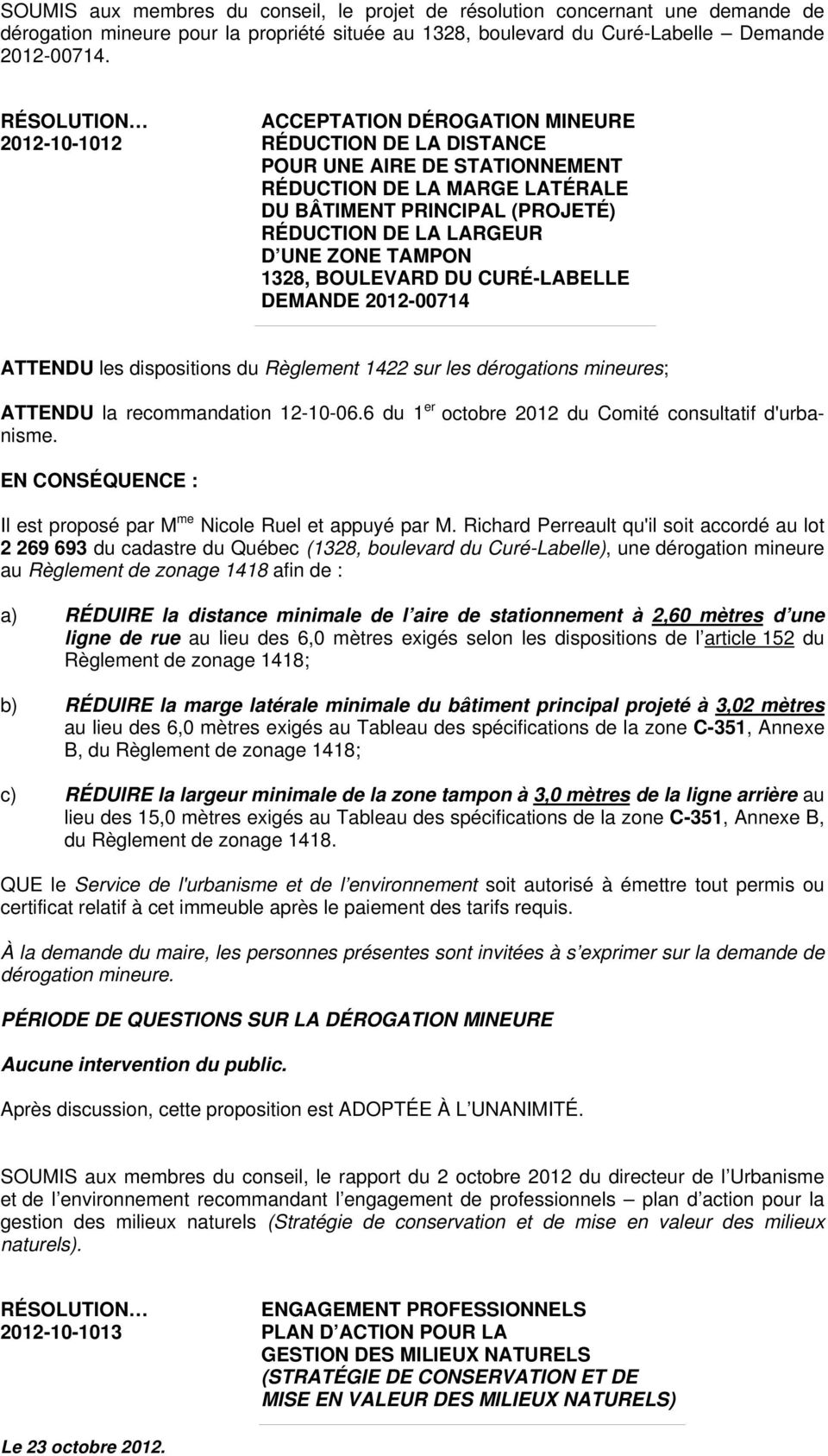 TAMPON 1328, BOULEVARD DU CURÉ-LABELLE DEMANDE 2012-00714 ATTENDU les dispositions du Règlement 1422 sur les dérogations mineures; ATTENDU la recommandation 12-10-06.