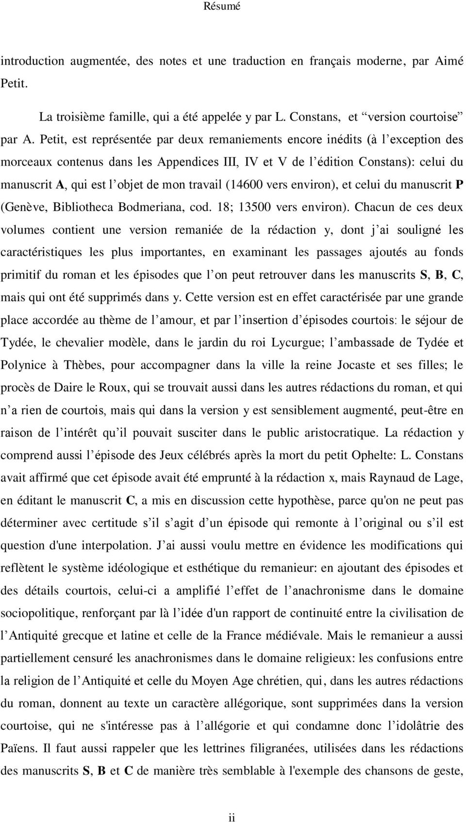 travail (14600 vers environ), et celui du manuscrit P (Genève, Bibliotheca Bodmeriana, cod. 18; 13500 vers environ).