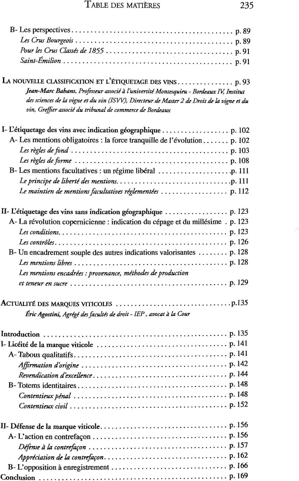 associé du tribunal de commerce de Bordeaux I- L'étiquetage des vins avec indication géographique p. 102 A- Les mentions obligatoires : la force tranquille de l'évolution p. 102 Les règles de fond p.