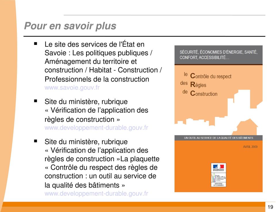 fr Site du ministère, rubrique «Vérification de l application des règles de construction» www.developpement-durable.gouv.