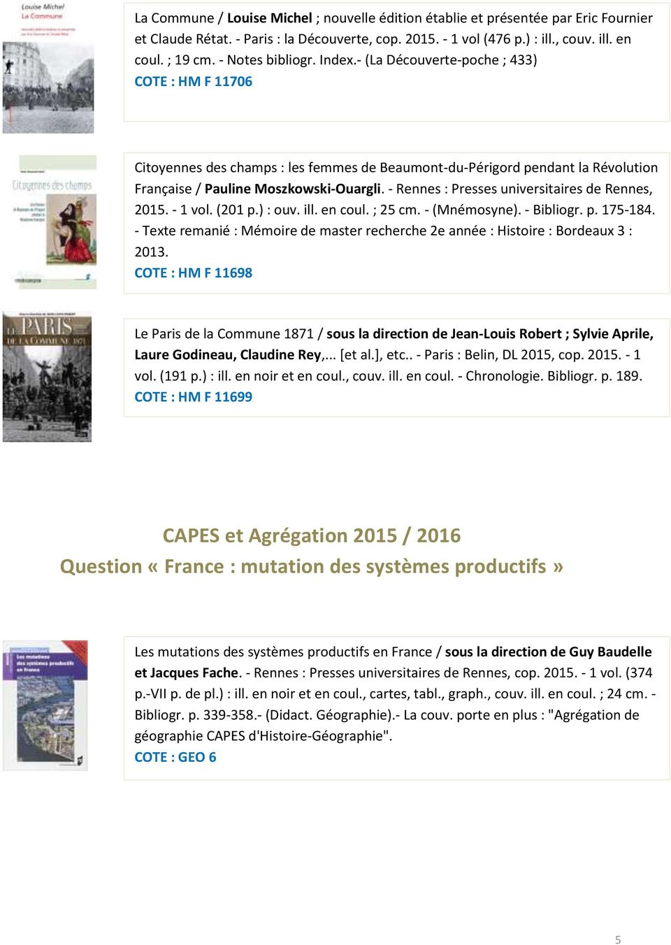 - Rennes : Presses universitaires de Rennes, 2015. - 1 vol. (201 p.) : ouv. ill. en coul. ; 25 cm. - (Mnémosyne). - Bibliogr. p. 175-184.