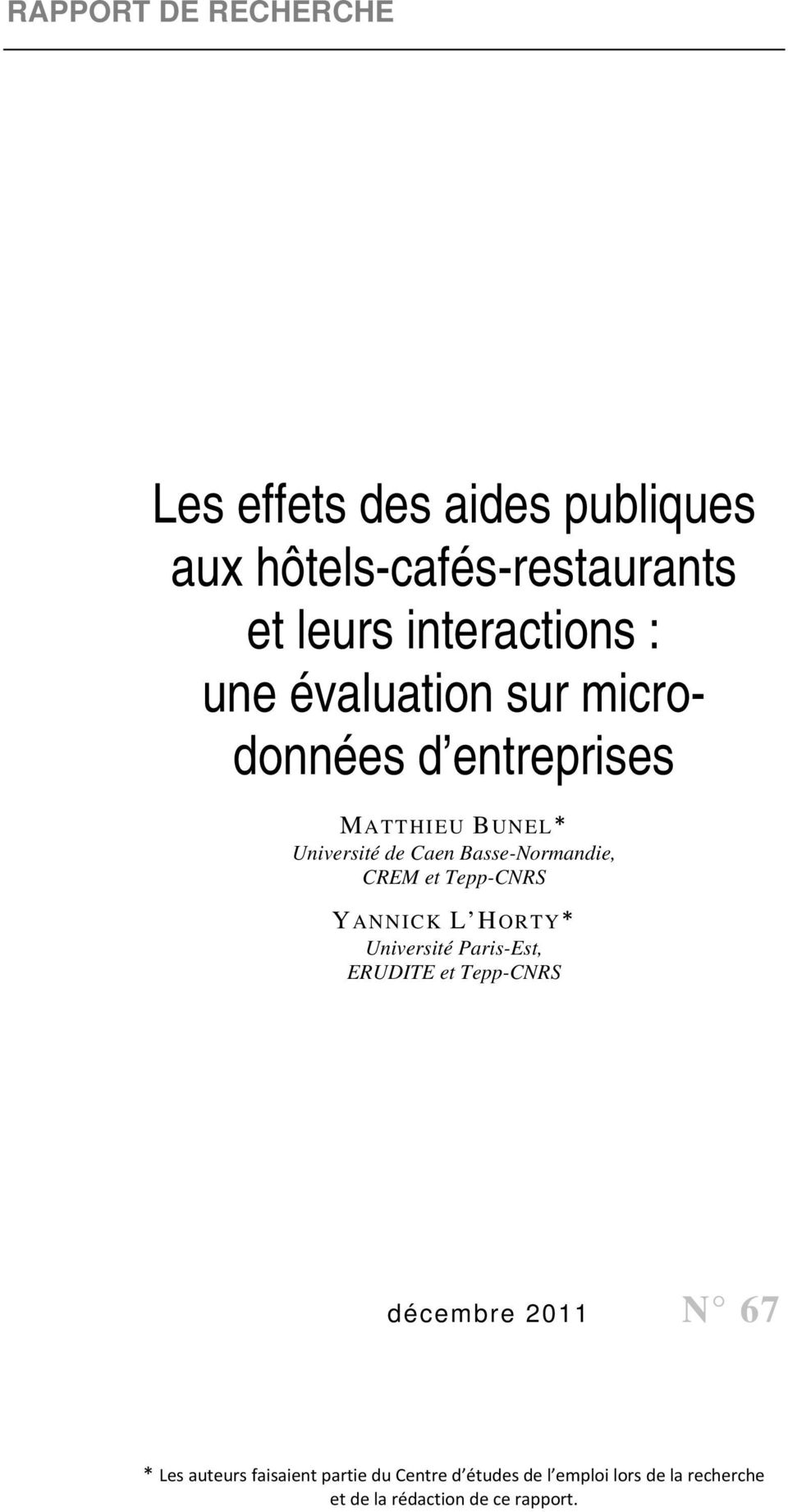 CREM et Tepp-CNRS YANNICK L HORTY* Université Paris-Est, ERUDITE et Tepp-CNRS décembre 2011 N 67 * Les