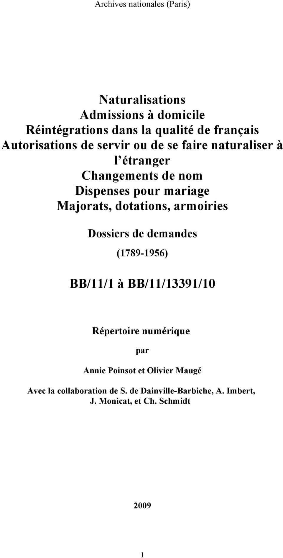 armoiries Dossiers de demandes (1789-1956) BB/11/1 à BB/11/13391/10 Répertoire numérique par Annie Poinsot