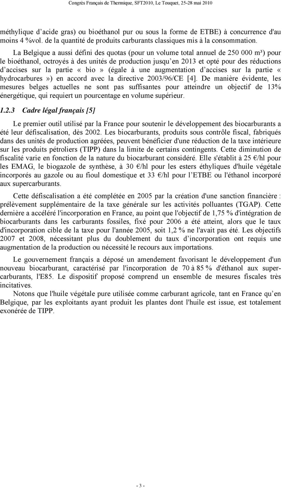 partie «bio» (égale à une augmentation d accises sur la partie «hydrocarbures») en accord avec la directive 2003/96/CE [4].