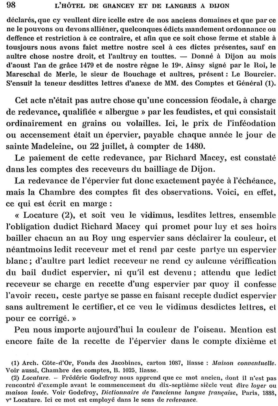 l'aultruy en touttes. Donné à Dijon au mois d'aoust l'an de grâce 1479 et de nostre règne le 19». Ainsy signé par le Roi, le Mareschal de Merle, le sieur de Bouchage et aultres, présent : Le Bourcier.