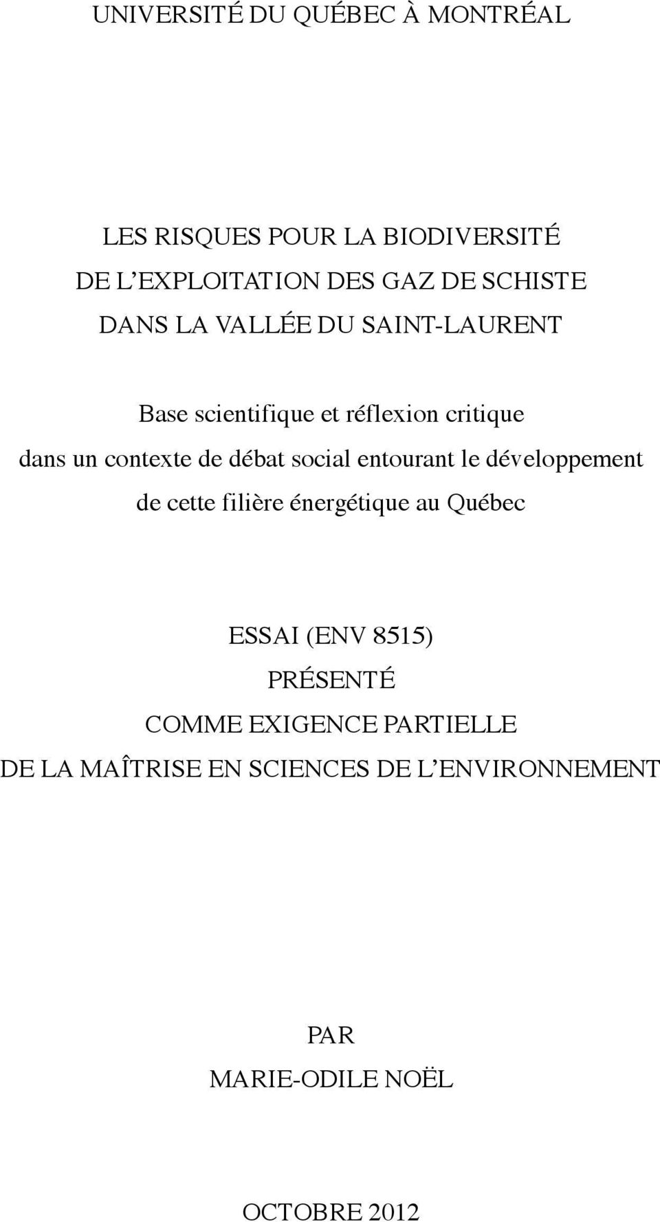 débat social entourant le développement de cette filière énergétique au Québec ESSAI (ENV 8515)