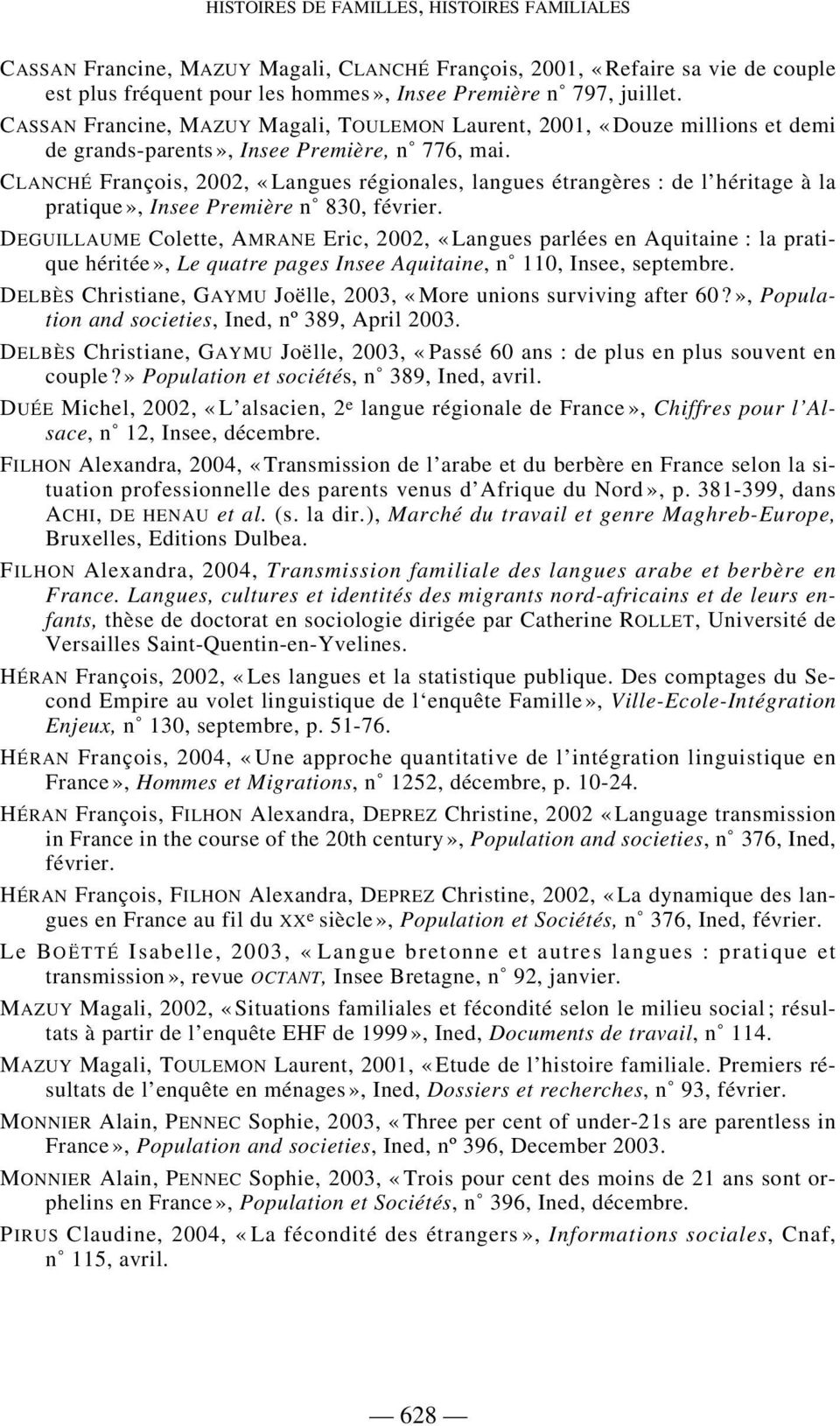 CLANCHÉ François, 2002, «Langues régionales, langues étrangères : de l héritage à la pratique», Insee Première n 830, février.