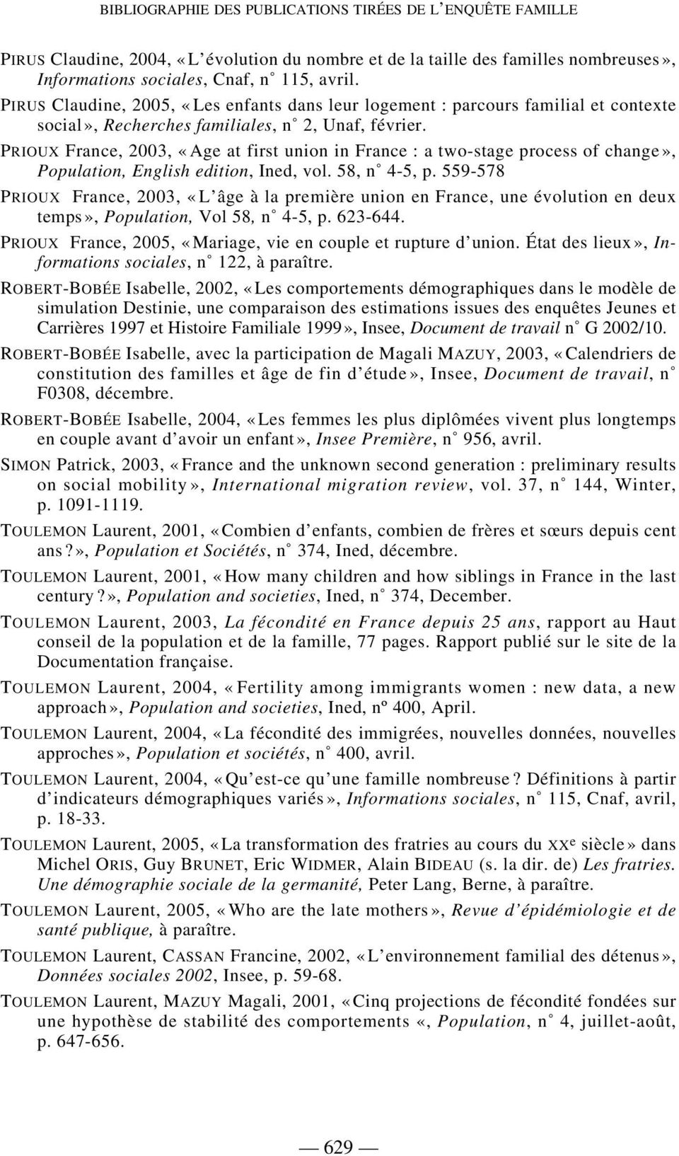 PRIOUX France, 2003, «Age at first union in France : a two-stage process of change», Population, English edition, Ined, vol. 58, n 4-5, p.