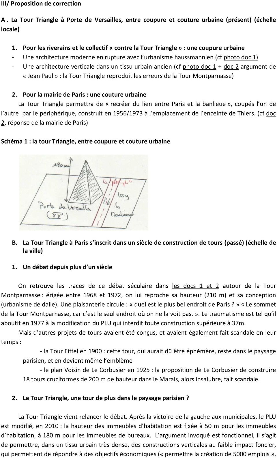 dans un tissu urbain ancien (cf photo doc 1 + doc 2 argument de «Jean Paul» : la Tour Triangle reproduit les erreurs de la Tour Montparnasse) 2.