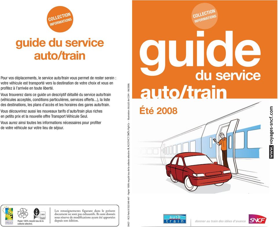 vous en profitez à l arrivée en toute liberté. Vous trouverez dans ce guide un descriptif détaillé du service auto/train (véhicules acceptés, conditions particulières, services offerts.