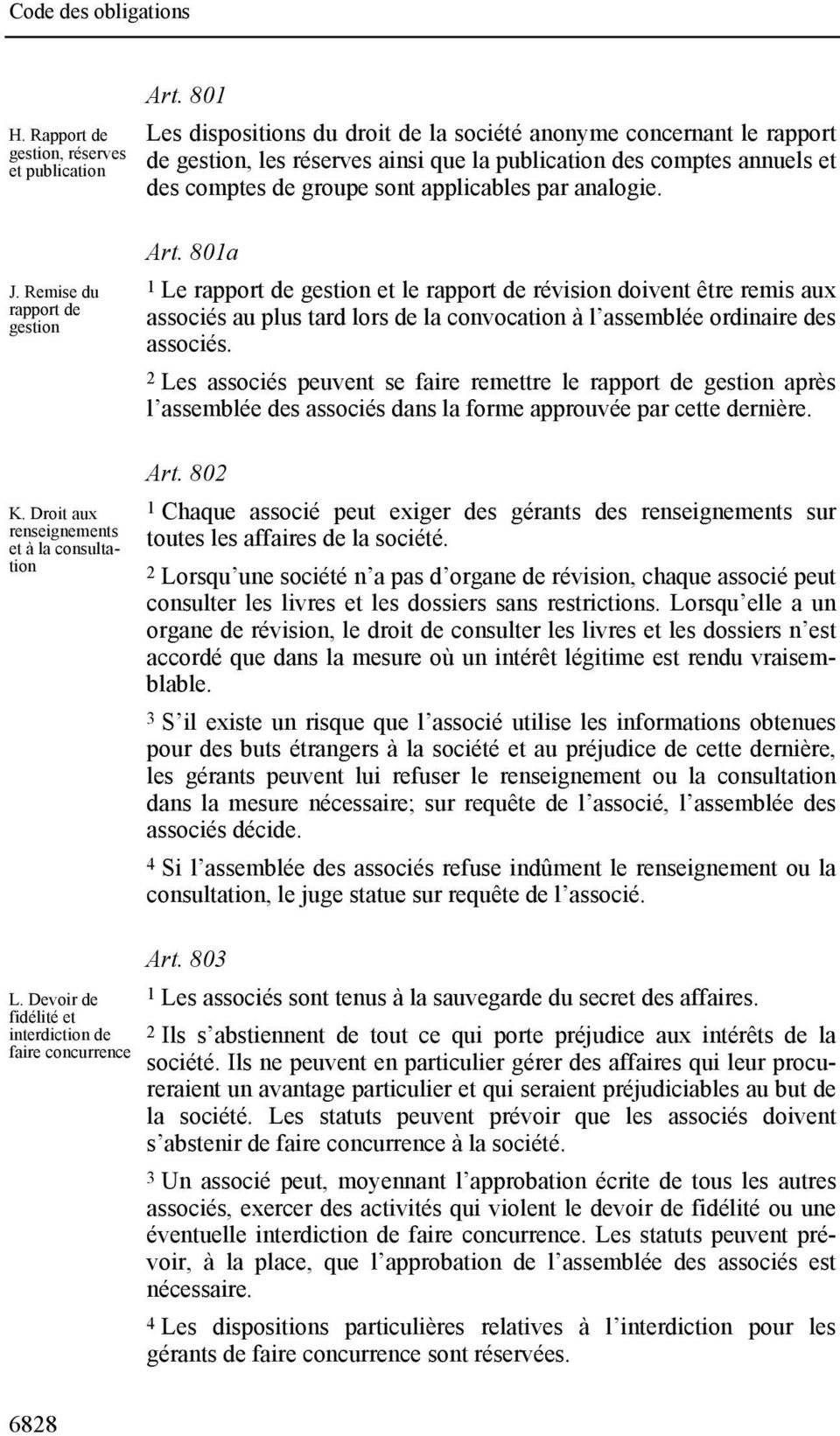 J. Remise du rapport de gestion K. Droit aux renseignements et à la consultation Art.