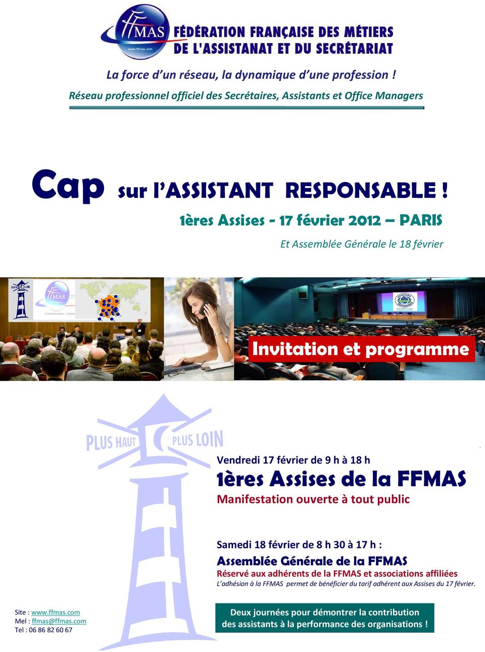 tout public Samedi 18 février de 8 h 30 à17 h : Assemblée Générale de la FFMAS Réservé aux adhérents de la FFMAS et associations affiliées L adhésion à la FFMAS permet de bénéficier