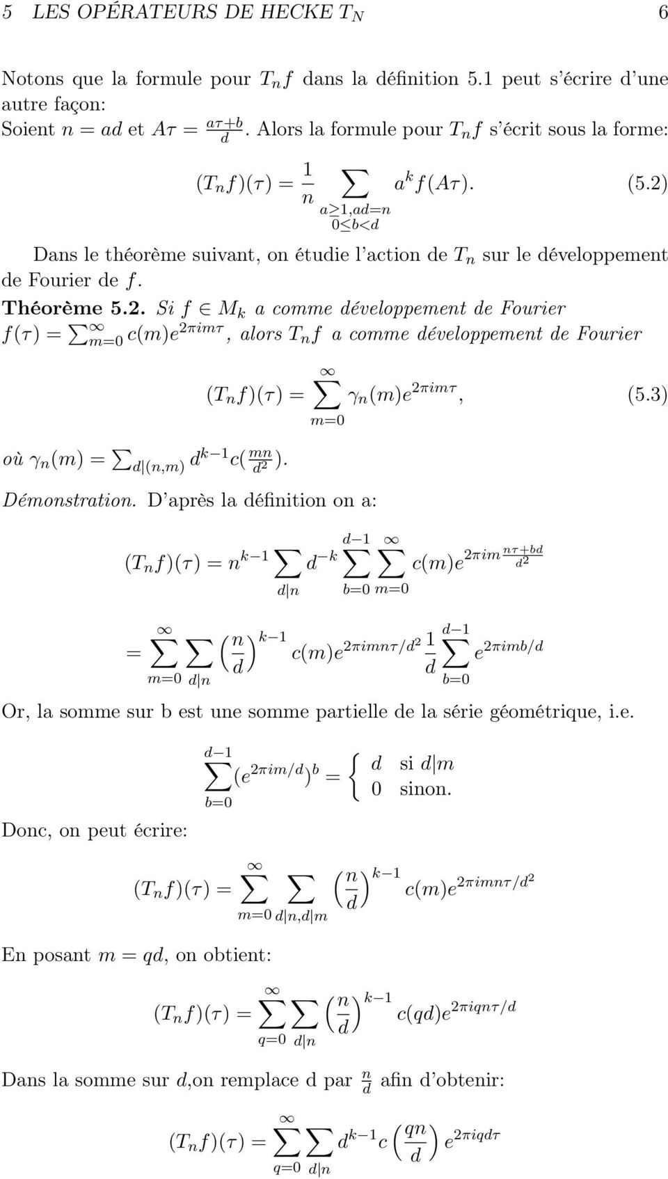 n a 1,a=n 0 b< Dans le théorème suivant, on étuie l action e T n sur le éveloppement e Fourier e f. Théorème 5.2.